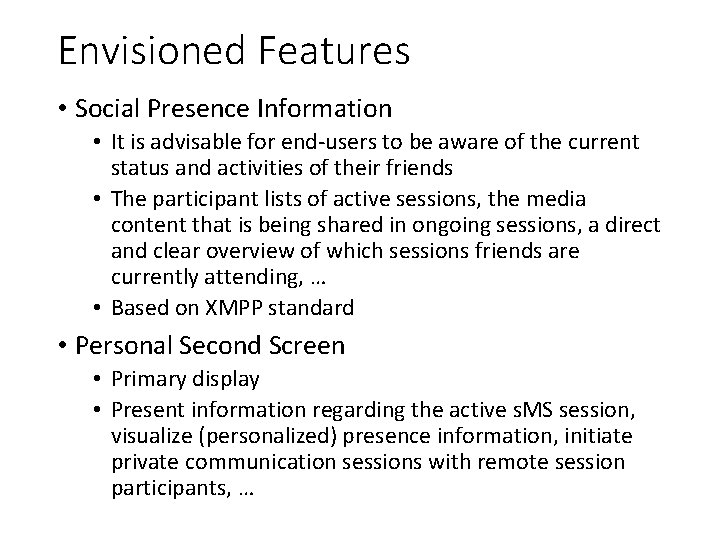 Envisioned Features • Social Presence Information • It is advisable for end-users to be Envisioned Features • Social Presence Information • It is advisable for end-users to be