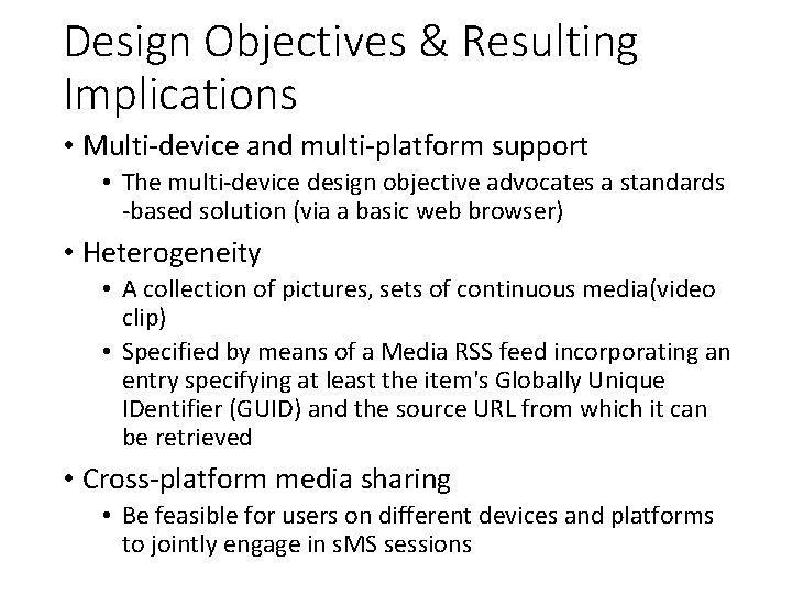Design Objectives & Resulting Implications • Multi-device and multi-platform support • The multi-device design Design Objectives & Resulting Implications • Multi-device and multi-platform support • The multi-device design