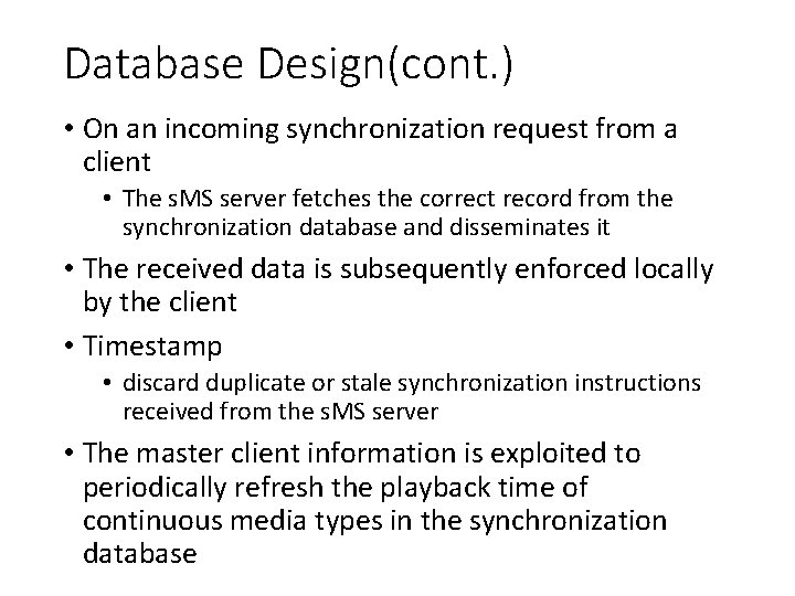 Database Design(cont. ) • On an incoming synchronization request from a client • The Database Design(cont. ) • On an incoming synchronization request from a client • The