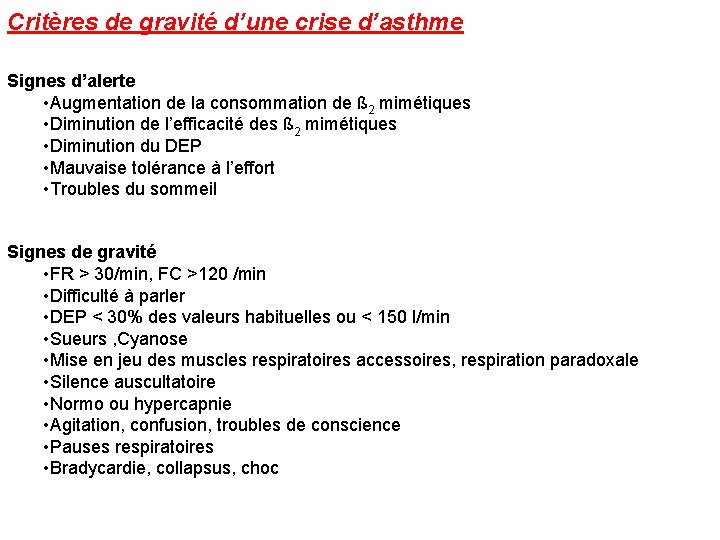 Critères de gravité d’une crise d’asthme Signes d’alerte • Augmentation de la consommation de