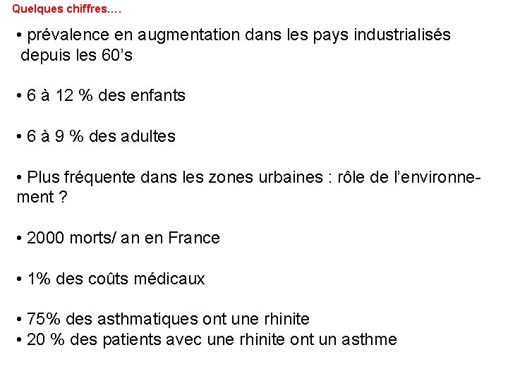 Quelques chiffres…. • prévalence en augmentation dans les pays industrialisés depuis les 60’s •