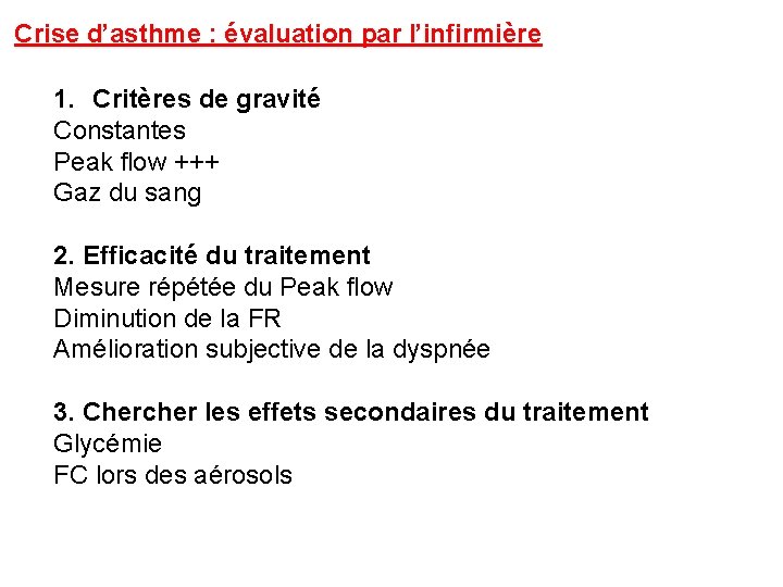 Crise d’asthme : évaluation par l’infirmière 1. Critères de gravité Constantes Peak flow +++