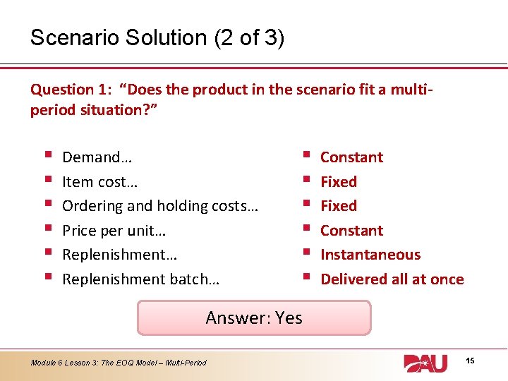 Scenario Solution (2 of 3) Question 1: “Does the product in the scenario fit