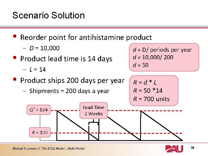 Scenario Solution § Reorder point for antihistamine product – D = 10, 000 §