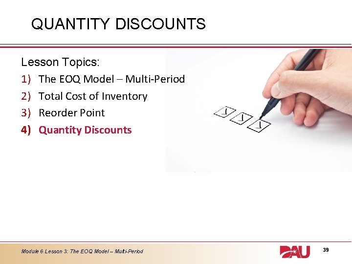 QUANTITY DISCOUNTS Lesson Topics: 1) The EOQ Model – Multi-Period 2) Total Cost of