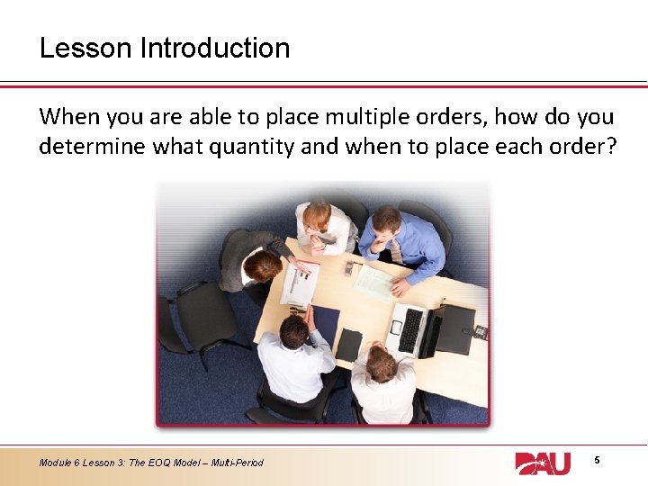 Lesson Introduction When you are able to place multiple orders, how do you determine