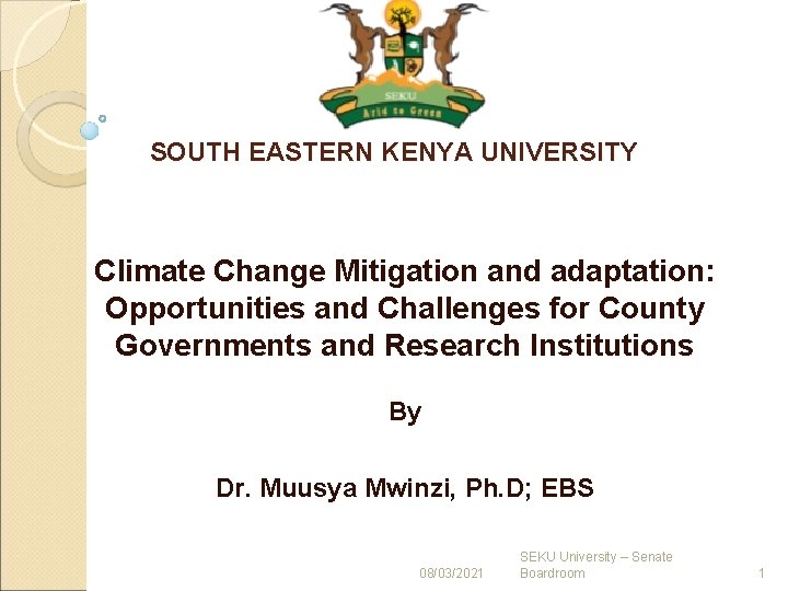 SOUTH EASTERN KENYA UNIVERSITY Climate Change Mitigation and adaptation: Opportunities and Challenges for County