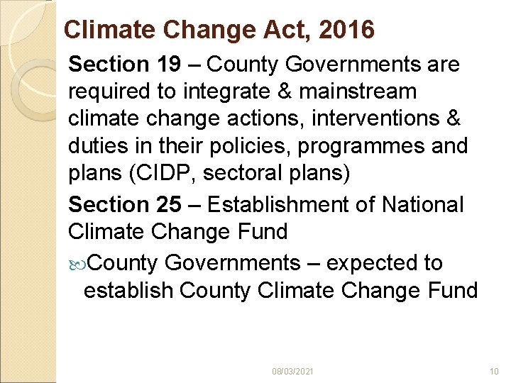 Climate Change Act, 2016 Section 19 – County Governments are required to integrate &