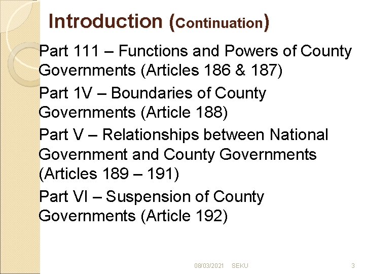 Introduction (Continuation) Part 111 – Functions and Powers of County Governments (Articles 186 &