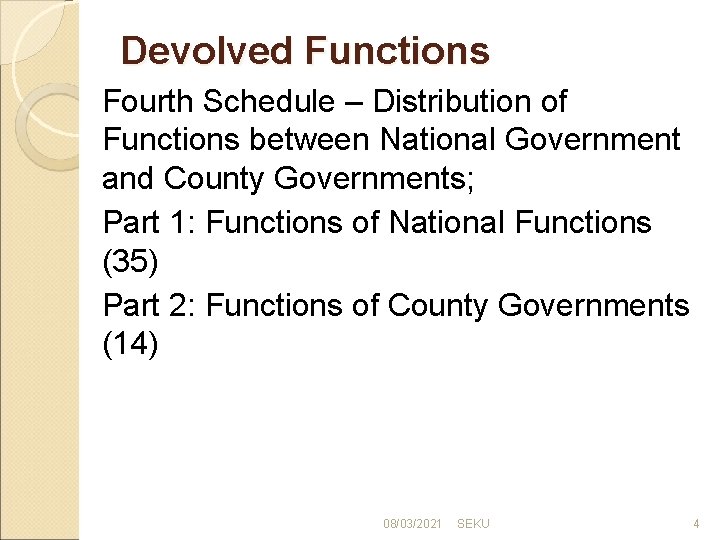 Devolved Functions Fourth Schedule – Distribution of Functions between National Government and County Governments;