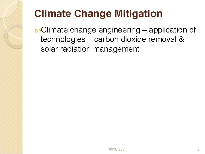 Climate Change Mitigation Climate change engineering – application of technologies – carbon dioxide removal