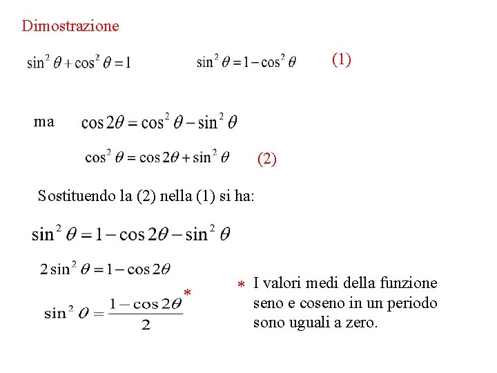 Dimostrazione (1) ma (2) Sostituendo la (2) nella (1) si ha: * * I Dimostrazione (1) ma (2) Sostituendo la (2) nella (1) si ha: * * I