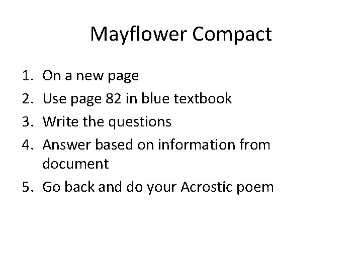Mayflower Compact 1. 2. 3. 4. On a new page Use page 82 in