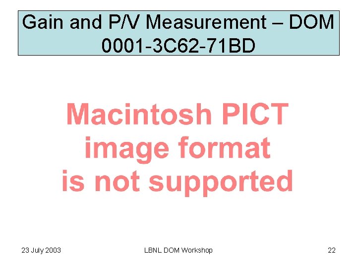 Gain and P/V Measurement – DOM 0001 -3 C 62 -71 BD 23 July