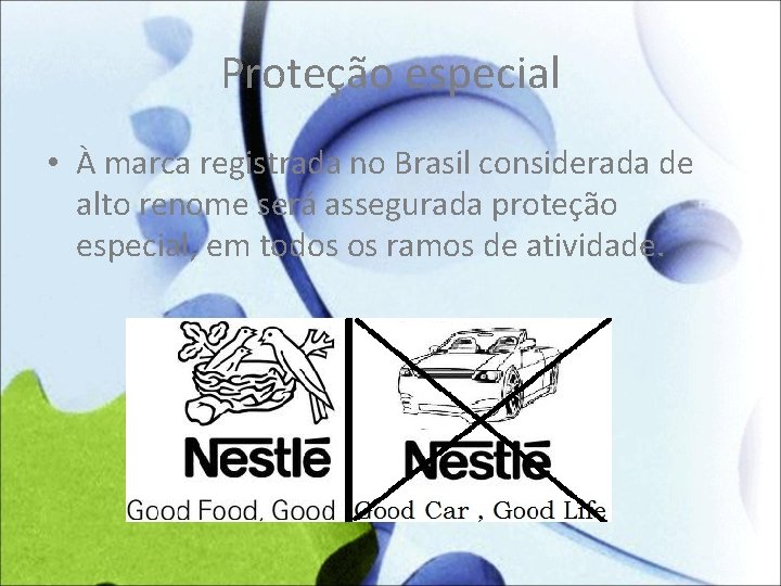 Proteção especial • À marca registrada no Brasil considerada de alto renome será assegurada