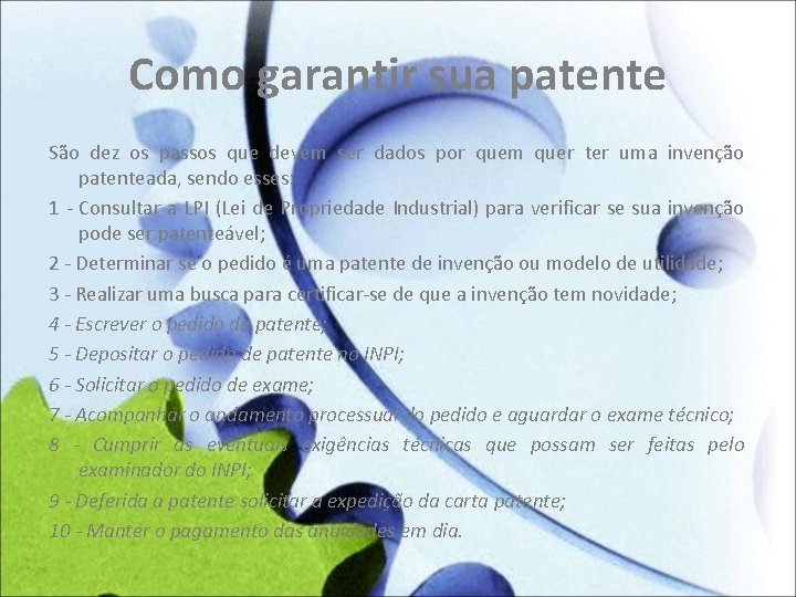 Como garantir sua patente São dez os passos que devem ser dados por quem