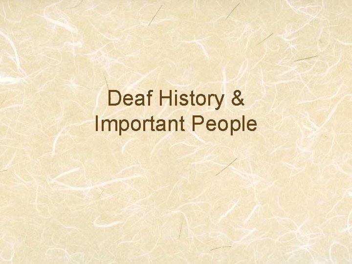 Deaf History & Important People 