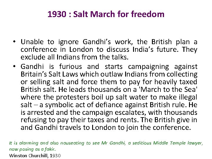 1930 : Salt March for freedom • Unable to ignore Gandhi’s work, the British