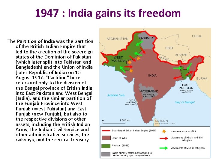 1947 : India gains its freedom The Partition of India was the partition of