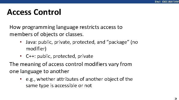 Shell CSCE 314 TAMU Access Control How programming language restricts access to members of