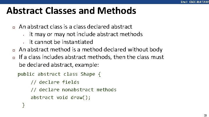 Shell CSCE 314 TAMU Abstract Classes and Methods � � � An abstract class