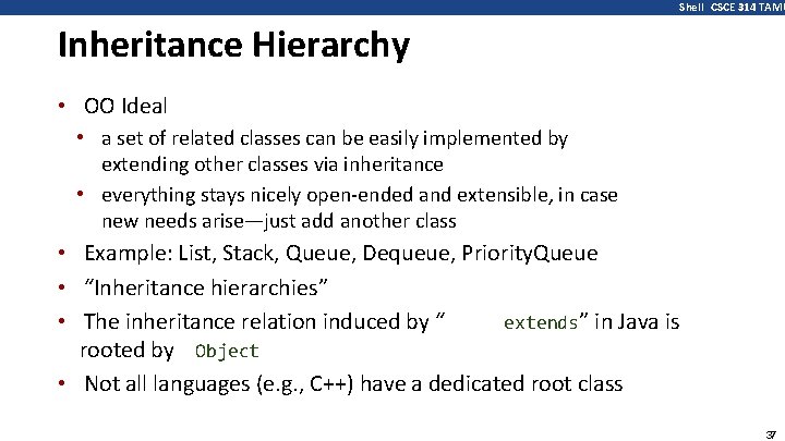 Shell CSCE 314 TAMU Inheritance Hierarchy • OO Ideal • a set of related