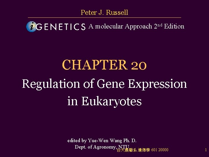 Peter J. Russell A molecular Approach 2 nd Edition CHAPTER 20 Regulation of Gene