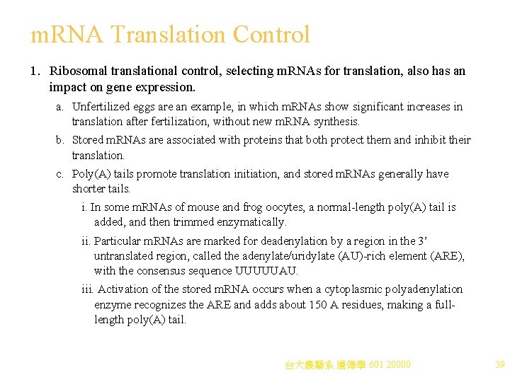 m. RNA Translation Control 1. Ribosomal translational control, selecting m. RNAs for translation, also