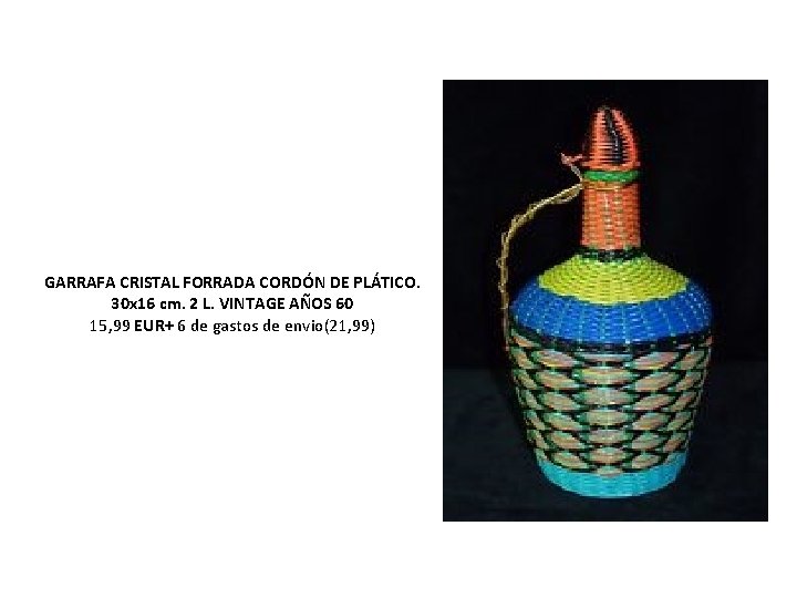 GARRAFA CRISTAL FORRADA CORDÓN DE PLÁTICO. 30 x 16 cm. 2 L. VINTAGE AÑOS