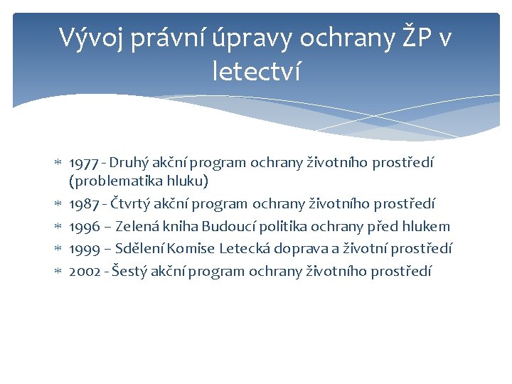 Vývoj právní úpravy ochrany ŽP v letectví 1977 - Druhý akční program ochrany životního