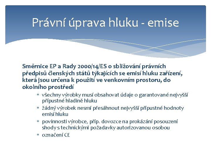 Právní úprava hluku - emise Směrnice EP a Rady 2000/14/ES o sbližování právních předpisů