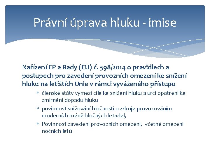 Právní úprava hluku - imise Nařízení EP a Rady (EU) č. 598/2014 o pravidlech