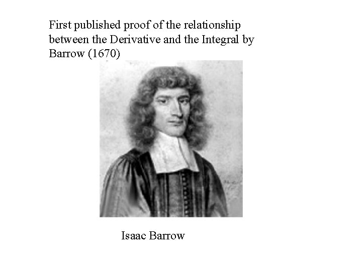 First published proof of the relationship between the Derivative and the Integral by Barrow