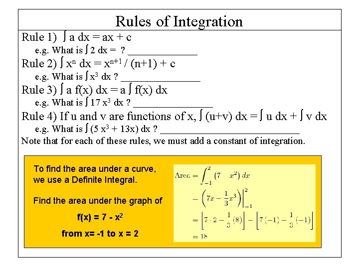 Rules of Integration Rule 1) a dx = ax + c e. g. What