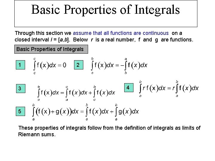 Basic Properties of Integrals Through this section we assume that all functions are continuous