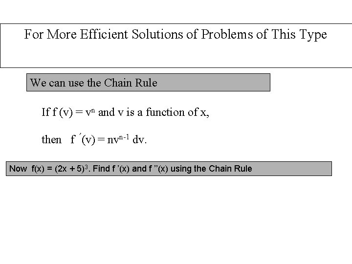 For More Efficient Solutions of Problems of This Type We can use the Chain