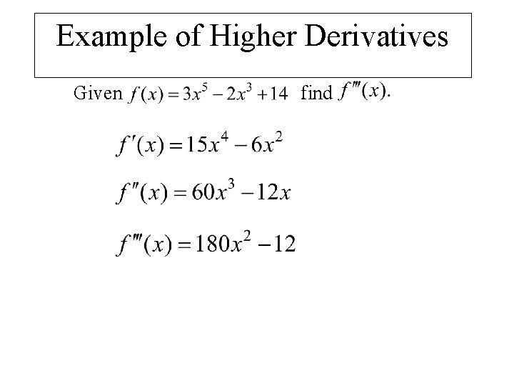 Example of Higher Derivatives Given find 