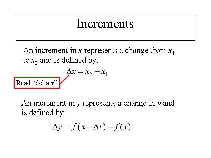 Increments An increment in x represents a change from x 1 to x 2