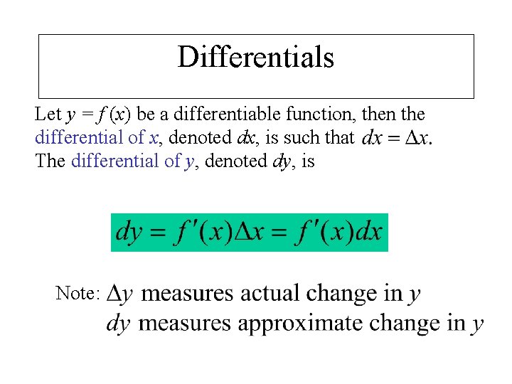 Differentials Let y = f (x) be a differentiable function, then the differential of