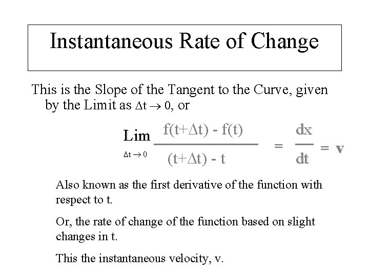 Instantaneous Rate of Change This is the Slope of the Tangent to the Curve,
