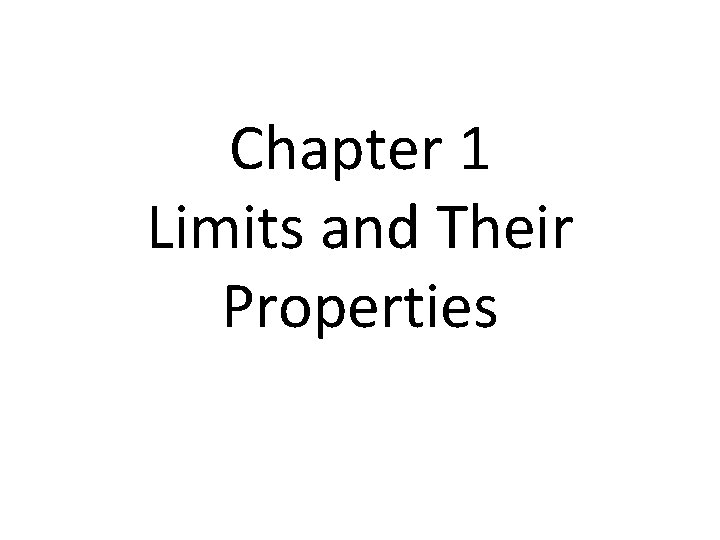 Chapter 1 Limits and Their Properties 