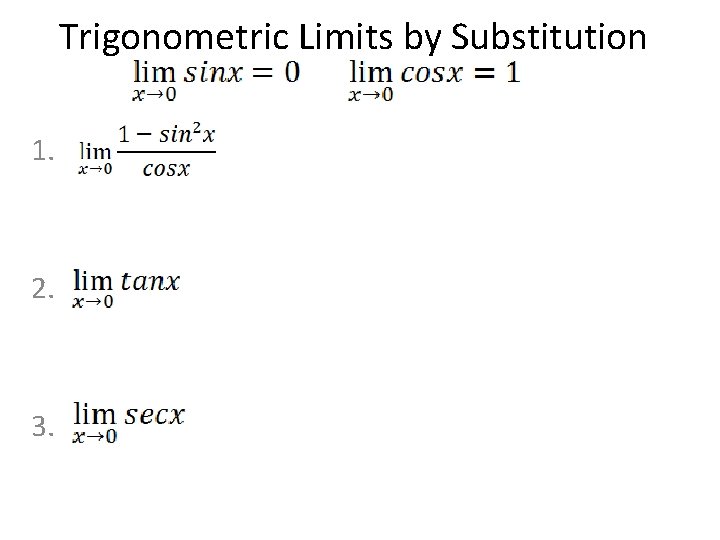 Trigonometric Limits by Substitution 1. 2. 3. 