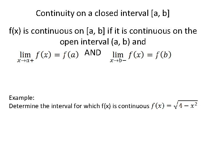 Continuity on a closed interval [a, b] f(x) is continuous on [a, b] if