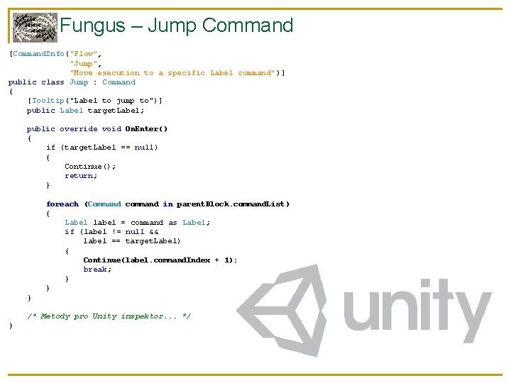 Fungus – Jump Command [Command. Info("Flow", "Jump", "Move execution to a specific Label command")]