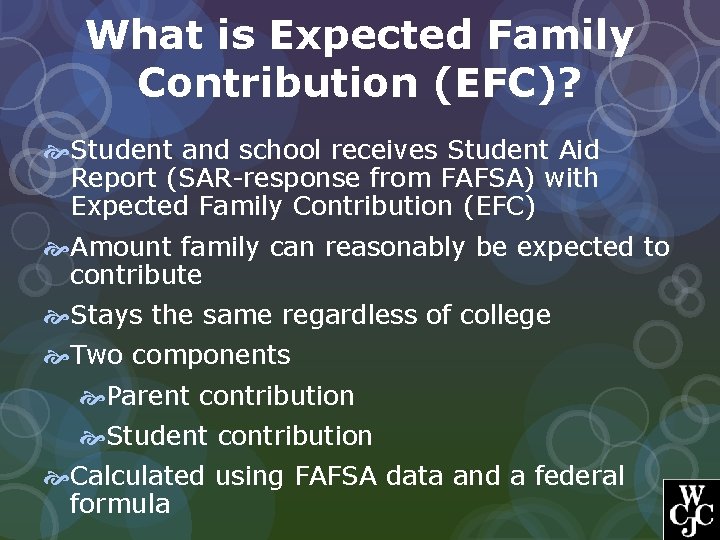 What is Expected Family Contribution (EFC)? Student and school receives Student Aid Report (SAR-response