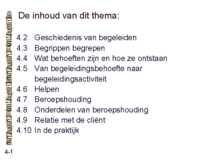De inhoud van dit thema: 4. 2 4. 3 4. 4 4. 5 4. De inhoud van dit thema: 4. 2 4. 3 4. 4 4. 5 4.