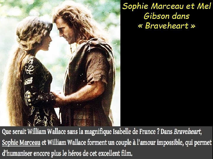 Sophie Marceau et Mel Gibson dans « Braveheart » 