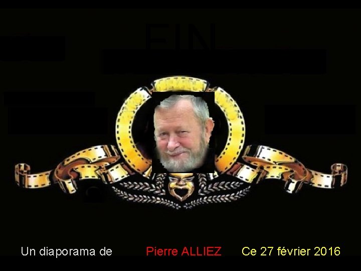 FIN Un diaporama de Pierre ALLIEZ Ce 27 février 2016 