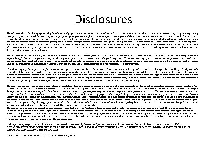 Disclosures The information herein has been prepared solely for informational purposes and is not