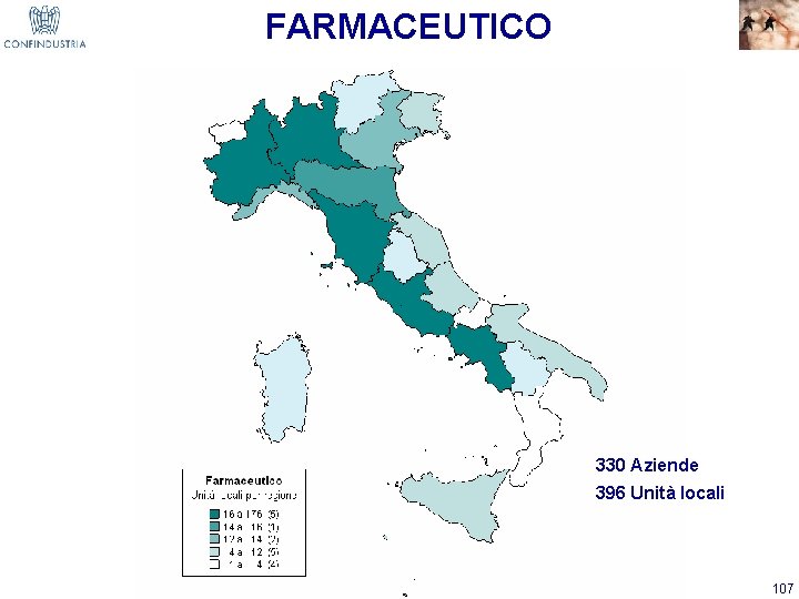 FARMACEUTICO 330 Aziende 396 Unità locali 107 